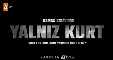 Yalnız Kurt ne zaman başlıyor? Yalnız Kurt konusu ne? Yalnız Kurt fragman izle!
