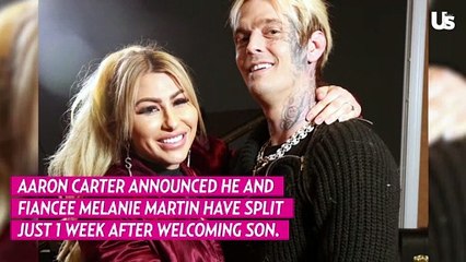 Aaron Carter Announces Split From Fiancee Melanie Martin 1 Week After Welcoming Son