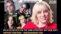 Billie Eilish Sits for the Same Interview—But Now She's Happier Than Ever - 1breakingnews.com