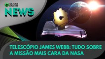 Ao Vivo | Telescópio James Webb: tudo sobre a missão mais cara da Nasa | 30/11/2021 | #OlharDigital