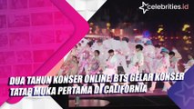Dua Tahun Konser Online, BTS Gelar Konser Tatap Muka Pertama di California