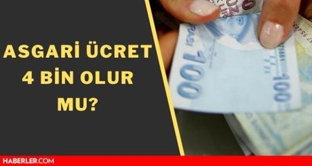 Asgari ücret 4 bin olur mu? 2022'de asgari ücret dört bin lira mı olacak? Asgari ücret tahminleri!