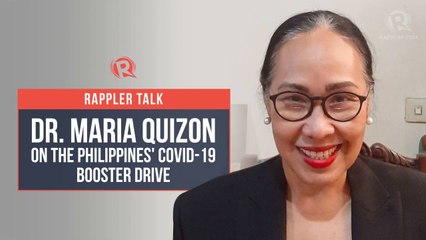 Rappler Talk: Dr. Maria Quizon on the Philippines’ COVID-19 booster drive