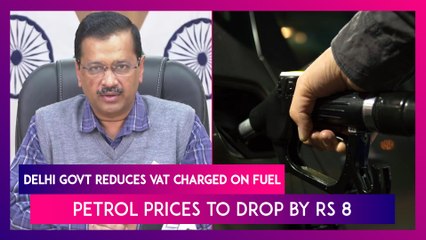 Delhi Govt Announces Reduction In VAT Charged On Fuel, Petrol Prices To Drop By Rs 8