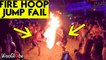 ''You're on Fire... LITERALLY!' TERRIFYING fire hoop jump fail at  full moon party'