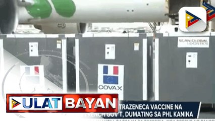 Higit 1.6-M doses ng Astrazeneca vaccine na donasyon ng French Government, dumating sa bansa kanina