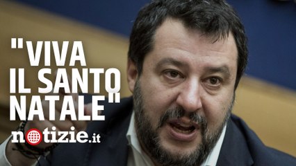 Salvini contro L'Ue difende la fede cristiana e il Natale: "Maria, la mamma. Giuseppe, il papà”