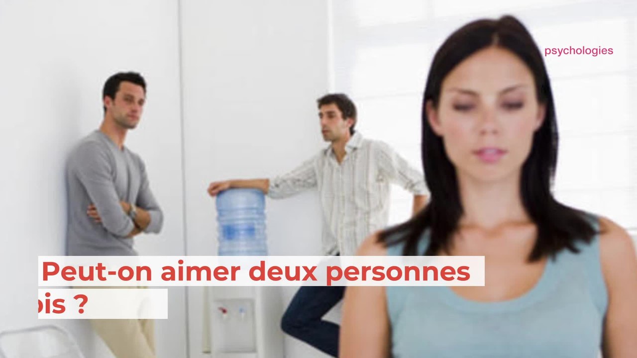 Peut-on aimer deux personnes à la fois ?