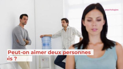 Peut-on aimer deux personnes à la fois ?