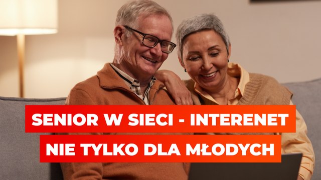 Senior w sieci - Internet nie tylko dla młodych KOMENTARZ
