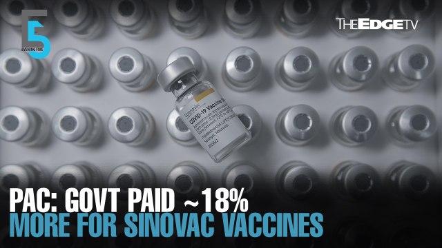 EVENING 5: PAC: Govt paid up to 18% more for Sinovac vaccines