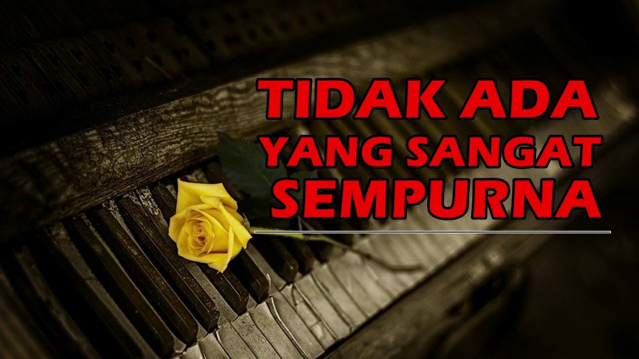 kata mutiara kehidupan TIDAK ADA YANG SANGAT SEMPURNA