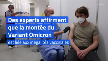 Des experts affirment que la montée du Variant Omicron est liée aux inégalités vaccinales