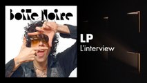 LP (L'interview) | Boite Noire