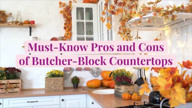 Must-Know Pros and Cons of Butcher-Block Countertops