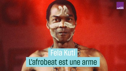 Fela Kuti, l'afrobeat est une arme