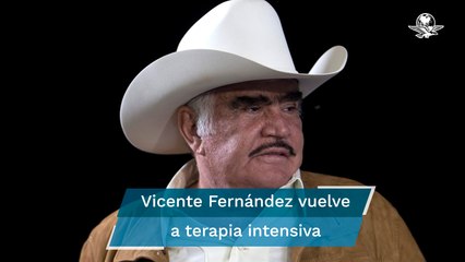 Reportan recaída de Vicente Fernández; regresa a terapia intensiva