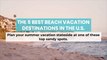 The 5 Best Beach Vacation Destinations in the U.S.