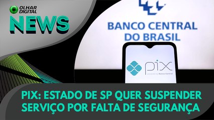 Ao Vivo | PIX: estado de SP quer suspender serviço por falta de segurança | 01/12/2021 | #OlharDigital
