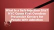 What Is a Safe Injection Site? NYC Opens First Overdose Prevention Centers for People With Addiction