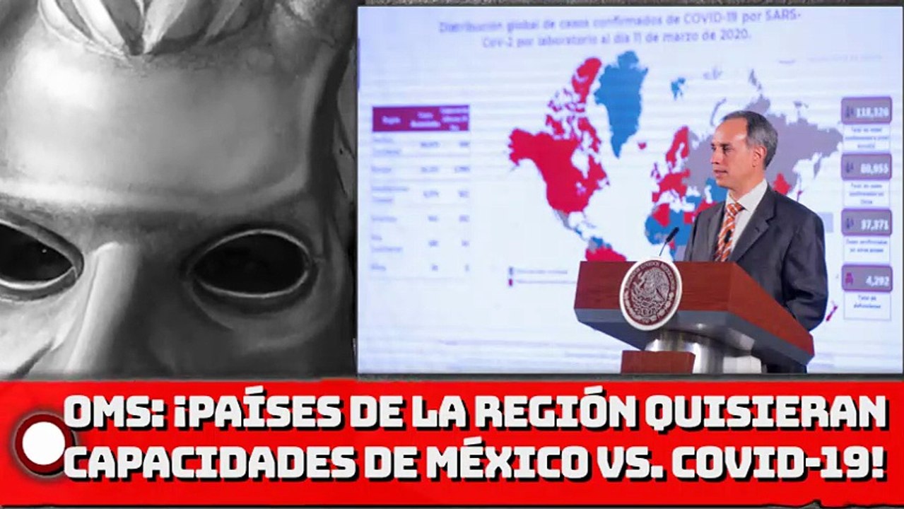 OMS: ¡Países de la región quisieran capacidades de México vs. COVID-19!