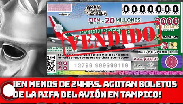 ¡EN MENOS DE 24 HRS. SE AGOTAN BOLETOS DE LA RIFA DEL AVIÓN EN TAMPICO!