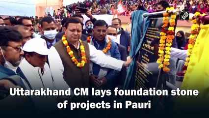 Uttarakhand CM lays foundation stone of projects in Pauri