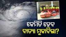 Cyclone Update | Response Teams To Be Sent To Different Dists By Friday, Says Odisha SRC