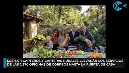 Los 6.011 carteros y carteras rurales llevarán los servicios de las 2.370 oficinas de Correos hasta la puerta de casa