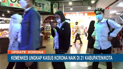 Kementerian Kesehatan Laporkan Peningkatan Kasus Covid-19 di 21 Kabupaten/Kota