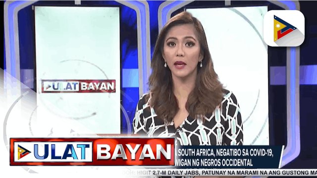 Breaking News: Tatlong South African at OFW na mula South Africa, negatibo sa COVID-19, ayon sa pamahalaang panlalawigan ng Negros Occidental