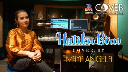 Hatiku Biru - Annie Ibon (Cover by Maya Angela)
