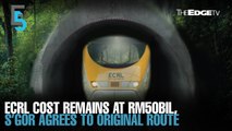 EVENING 5: ECRL cost remains at RM50bil