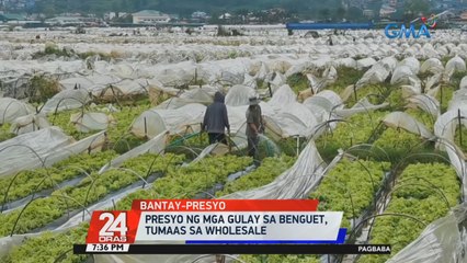 Presyo ng mga wholesale na gulay sa Benguet, tumaas| 24 Oras