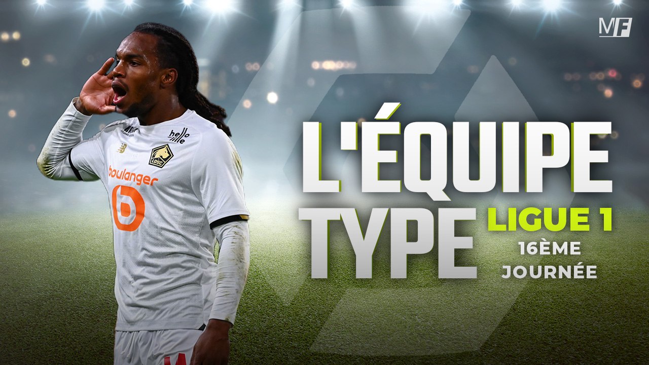 LIGUE 1 : L'ÉQUIPE TYPE DE LA 16ÈME JOURNÉE DE L1