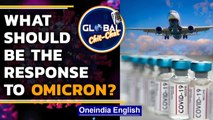 Omicron: Are travel bans necessary & the need to ensure vaccine coverage | Oneindia News