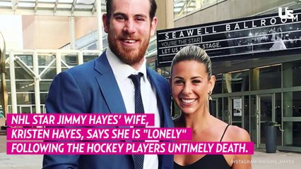 NHL Star Jimmy Hayes’ Wife Kristen Hayes Shares the ‘Hardest Part’ of Grieving His Death