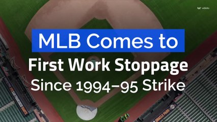 MLB Comes to First Work Stoppage Since 1994–95 Strike