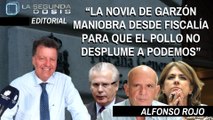 Alfonso Rojo: “La novia de Garzón maniobra desde Fiscalía para que el Pollo no desplume a Podemos”