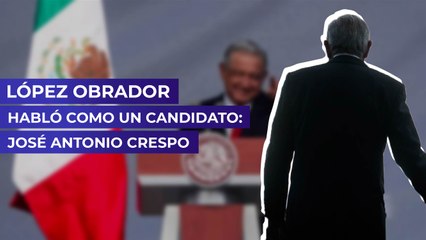 López Obrador habló como un candidato: José Antonio Crespo
