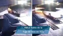 Están completamente identificados los que participaron en fuga de reos en Tula: AMLO