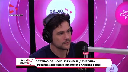 RádioCast98 | #SeLigaNaTrip - Destino: Istambul, Turquia