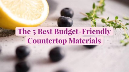The 5 Best Budget-Friendly Countertop Materials