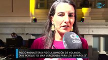 Rocio Monasterio pide la dimision de Yolanda Diaz