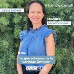 A Ciencia Cierta:  Lo que sabemos de la variante Ómicron