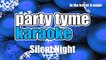 Party Tyme Karaoke - Silent Night (Made Popular By Frank Sinatra) [Karaoke Version]