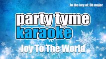 Party Tyme Karaoke - Joy To The World (Made Popular By Mormon Tabernacle Choir) [Karaoke Version]