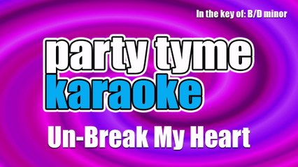Party Tyme Karaoke - Un-Break My Heart (Made Popular By Toni Braxton) [Karaoke Version]
