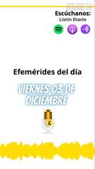 EFEMERIDES : viernes 03 de diciembre de 2021