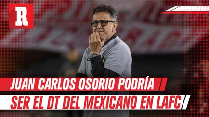 Juan Carlos Osorio podría ser el DT del mexicano en LAFC